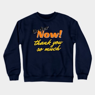 order now Crewneck Sweatshirt